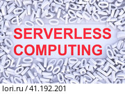 SERVERLESS COMPUTING concept scattered binary code 3D illustration. Стоковая иллюстрация, иллюстратор Максим Иванов / Фотобанк Лори