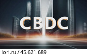Digital Currency Evolution: CBDC letters glow amidst futuristic cityscape. The illuminated letters represent the cutting-edge concept of central bank digital currency against a modern skyline. Стоковое видео, видеограф Ольга Сухарева / Фотобанк Лори