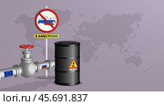 Vector political and economic poster. Ban on Russian oil and gas. Prohibition sign, plate with inscription a sanctions, 3d black barrel and gas pipeline with eu and rf flags. Map of world. Стоковая иллюстрация, иллюстратор GAlexS / Фотобанк Лори