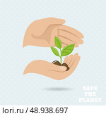 Hands holding plant sprout save the planet earth protect poster vector illustration. Стоковая иллюстрация, агентство Ingram Publishing / Фотобанк Лори