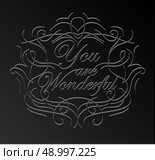 Inspirational and encouraging quote calligraphic design. Calligraphy, typography background. Стоковая иллюстрация, агентство Ingram Publishing / Фотобанк Лори