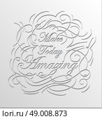Inspirational and encouraging quote calligraphic design. Calligraphy, typography background. Стоковая иллюстрация, агентство Ingram Publishing / Фотобанк Лори