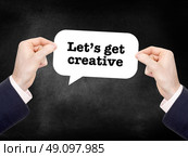 Let’s get creative written in a speechbubble. Стоковое фото, агентство Ingram Publishing / Фотобанк Лори