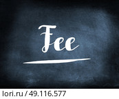Fee handwritten on a chalkboard. Стоковое фото, агентство Ingram Publishing / Фотобанк Лори
