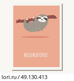 Greeting card with cute lazy sloth and text message, vector illustration. Стоковая иллюстрация, агентство Ingram Publishing / Фотобанк Лори
