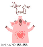 Greeting card with cute piglet. Sweet pig says follow your heart.. Greeting card with cute piglet. Sweet pig says follow your heart. Vector illustration. Стоковая иллюстрация, агентство Ingram Publishing / Фотобанк Лори