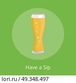 Have a Sip Text Under Weizen Glass of Beer Icon. Have a sip text under weizen glass icon isolated on green vector illustration. Glassware of light alcoholic drink with bubbles, oktoberfest. Стоковая иллюстрация, агентство Ingram Publishing / Фотобанк Лори
