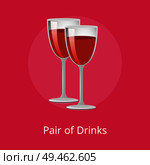 Pair of drinks winery refreshing merlot burgundy beverages, glasses of elite pink wine classical alcohol in elegant glassware vector isolated on red. Pair of Drinks Winery Refreshing Merlot Beverages. Стоковая иллюстрация, агентство Ingram Publishing / Фотобанк Лори