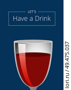 Lets have a drink poster with wine cocktail in glass closeup vector illustration isolated on blue with place for text, alcohol beverage. Lets Have Drink Poster with Wine Cocktail in Glass. Стоковая иллюстрация, агентство Ingram Publishing / Фотобанк Лори