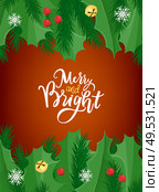 Merry and bright lettering on greeting card with mistletoe and spruce tree branches border. Red and yellow berries, snowflakes and congratulations on red. Merry and bright lettering greeting card border. Стоковая иллюстрация, агентство Ingram Publishing / Фотобанк Лори