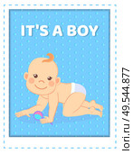 Its a boy greeting card, baby of six months standing on knees with rattle, infant in diaper on dotted blue backdrop. Vector newborn toddler with toy. Its Boy Greeting Card, Baby of Six Month on Knees. Стоковая иллюстрация, агентство Ingram Publishing / Фотобанк Лори
