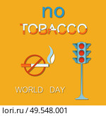 World no tobacco day 31th May poster with traffic light showing red color stop sign, prohibited crossed cigarette sign, refuse from smoking concept vector. World no Tobacco Day 31th May Poster Traffic Light. Стоковая иллюстрация, агентство Ingram Publishing / Фотобанк Лори