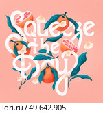 Squeeze the day lettering illustration with oranges. Hand lettering; fruit and floral design in bright colors. Colorful illustration. Стоковое фото, агентство Ingram Publishing / Фотобанк Лори