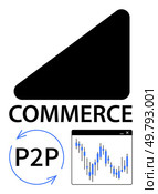 Black triangle icon, the word Commerce, blue P2P circular arrows, and a financial chart window. Ideal for e-commerce, peer-to-peer trading, financial analysis, technology, online business digital. E-commerce Concept with P2P Exchange Arrow and Financial Market Graph Analysis. Стоковая иллюстрация, агентство Ingram Publishing / Фотобанк Лори