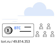 Bitcoin BTC wallet with currency symbol, connected people icons, and cloud graphic. Ideal for blockchain technology, cryptocurrency transactions, digital wallets, decentralized finance, peer-to-peer. Bitcoin BTC Wallet Digital Currency Storage for Secure Transactions and Connectivity. Стоковая иллюстрация, агентство Ingram Publishing / Фотобанк Лори