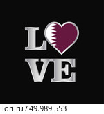 Love typography Qatar flag design vector beautiful lettering. Стоковая иллюстрация, агентство Ingram Publishing / Фотобанк Лори