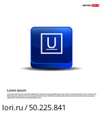 Underline Icon - 3d Blue Button. Стоковая иллюстрация, агентство Ingram Publishing / Фотобанк Лори