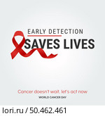 Early Detection Saves Lives Ribbon Typography. Cancer Doesn’t wait. let’s act now - World Cancer Day. Стоковая иллюстрация, агентство Ingram Publishing / Фотобанк Лори