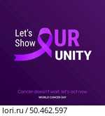 Let’s Show Our Unity Ribbon Typography. Cancer Doesn’t wait. let’s act now - World Cancer Day. Стоковая иллюстрация, агентство Ingram Publishing / Фотобанк Лори