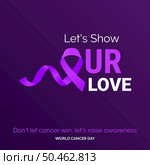 Let’s Show Our Love Ribbon Typography. don’t let cancer win. let’s raise awareness - World Cancer Day. Стоковая иллюстрация, агентство Ingram Publishing / Фотобанк Лори