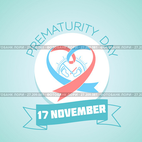 17 november Prematurity Day. Стоковая иллюстрация, иллюстратор Седых Алена / Фотобанк Лори