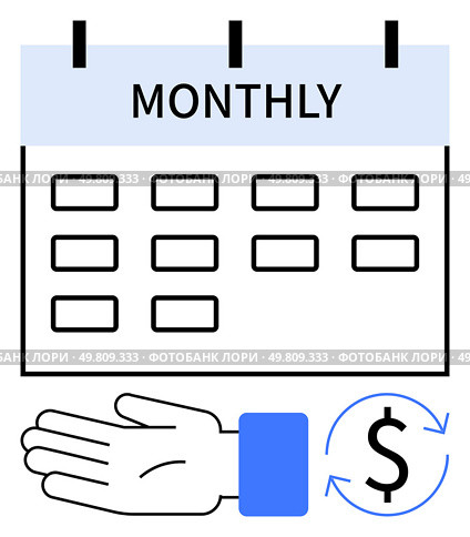 Calendar labeled monthly, hand icon, and currency symbol with circular arrows. Ideal for finance, scheduling, payment plans, budgeting, transactions monthly planning and organization. Line metaphor. Monthly Payment Schedule with Calendar and Financial Transactions Concept. Стоковая иллюстрация, агентство Ingram Publishing / Фотобанк Лори