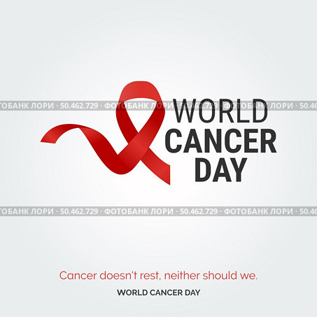 Cancer doesn’t rest. neither should we - World Cancer Day. Стоковая иллюстрация, агентство Ingram Publishing / Фотобанк Лори