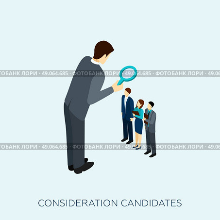 Choosing A Candidate Concept Illustration .  Choosing a candidate for a job concept with magnifying glass isometric vector illustration . Стоковая иллюстрация, агентство Ingram Publishing / Фотобанк Лори