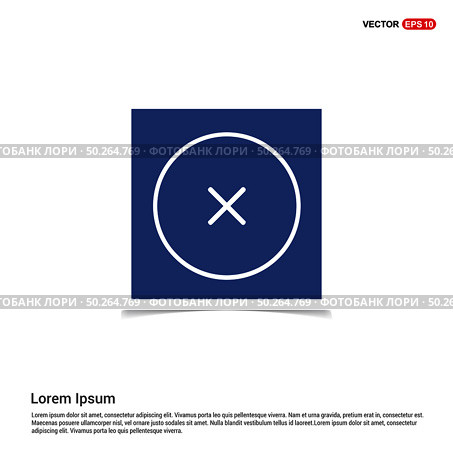 Close, Cancel or Delete Icon - Blue photo Frame. Стоковая иллюстрация, агентство Ingram Publishing / Фотобанк Лори