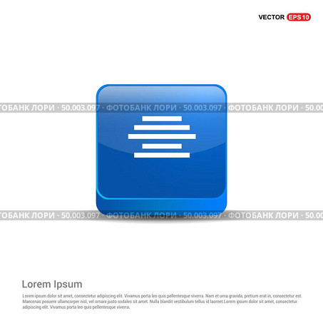 Document align icon - 3d Blue Button. Стоковая иллюстрация, агентство Ingram Publishing / Фотобанк Лори