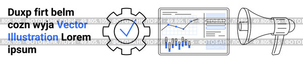 Gear with checkmark, charts on a screen, megaphone, random text. Ideal for marketing, business strategy, data analysis, productivity, communication, campaign management, technical overview Landing. Business Tools and Analytics with Gear, Charts, and Megaphone for Marketing Strategies. Стоковая иллюстрация, агентство Ingram Publishing / Фотобанк Лори