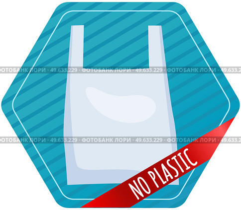 No plastic in world. Harm from non-degradable items. Sign prohibiting use of plastic packaging, environmental pollution problems. Healthy clean ecology, zero waste concept. People can use eco package. No plastic in world. Sign prohibiting use of plastic packaging, environmental pollution problems. Стоковая иллюстрация, агентство Ingram Publishing / Фотобанк Лори