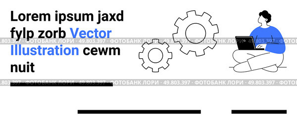 Person sitting with laptop, text blocks, and gears. Ideal for tech blogs, digital content, business presentations, e-learning, marketing materials, workflow diagrams, website landing page. Landing. Person with Laptop, Gears, and Text Elements Optimized for Digital Content. Стоковая иллюстрация, агентство Ingram Publishing / Фотобанк Лори