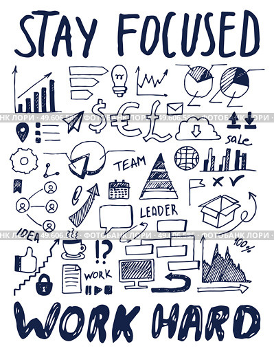 Stay focused, work hard motivational phrase. Poster or banner with hand drawn text and different types of images. Inspirational concept of typography slogan. Inscription for print in polygraphy. Stay focused, work hard, poster or banner with hand drawn text and different types of images. Стоковая иллюстрация, агентство Ingram Publishing / Фотобанк Лори