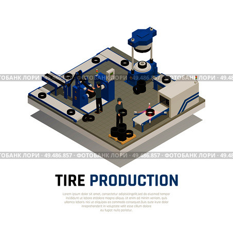 Tire production isometric composition with industrial equipment for manufacturing and maintenance of automobile wheel vector illustration. Стоковая иллюстрация, агентство Ingram Publishing / Фотобанк Лори