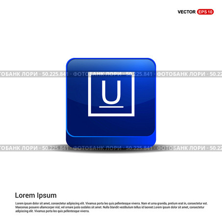 Underline Icon - 3d Blue Button. Стоковая иллюстрация, агентство Ingram Publishing / Фотобанк Лори