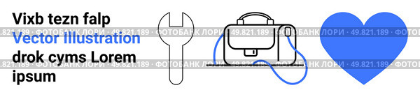 Wrench, bag, heart icon in blue and black with placeholder text. Ideal for websites, manuals, presentations, advertisements, business cards, educational materials, and marketing. Landing page. Wrench, Bag, and Heart with Sample Text - Versatile Design Elements. Стоковая иллюстрация, агентство Ingram Publishing / Фотобанк Лори